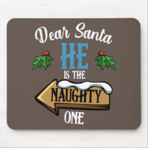 Dear Santa He Is The Naughty One Funny Couple Matc Mouse Pad