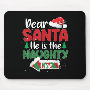 Dear Santa He Is The Naughty One Matching Couples Mouse Pad