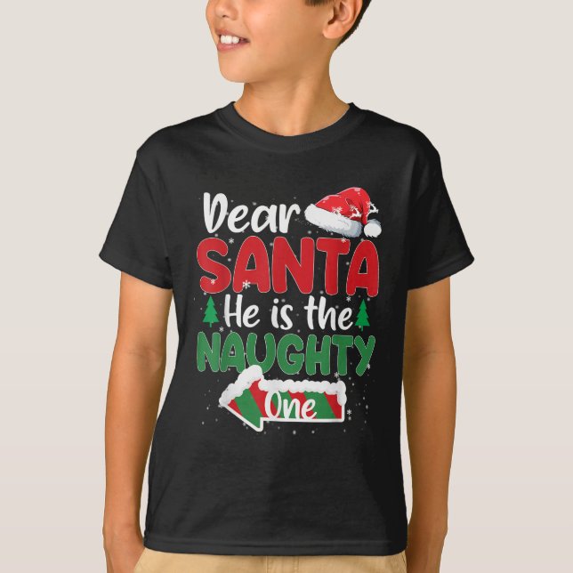 Dear Santa He Is The Naughty One Matching Couples  T-Shirt (Front)