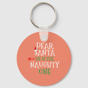 Dear Santa He Is The Naughty One Matching Gift Key Ring