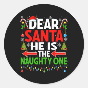Dear Santa He's Naughty One Christmas Couple Pajam Classic Round Sticker