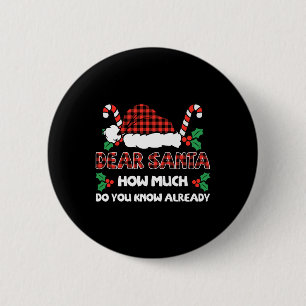 Dear Santa How Much Do You Know Already Christmas 6 Cm Round Badge
