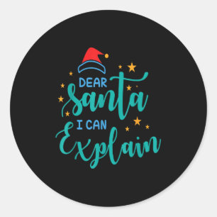 Dear Santa I Can And Explain Quote  Classic Round Sticker