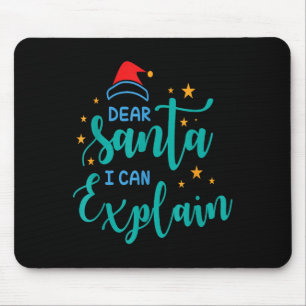 Dear Santa I Can And Explain Quote  Mouse Pad