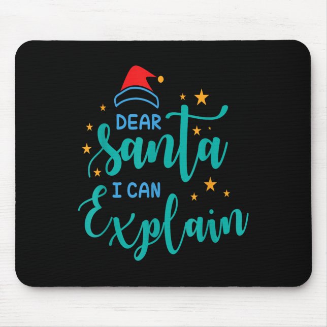 Dear Santa I Can And Explain Quote  Mouse Pad (Front)