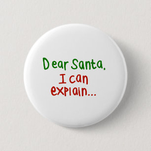 Dear Santa I can explain 6 Cm Round Badge