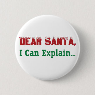 Dear Santa, I Can Explain... 6 Cm Round Badge