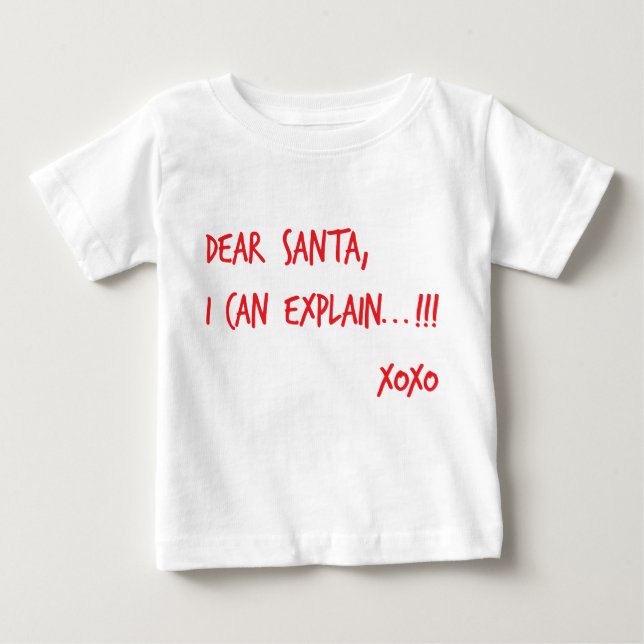 Dear Santa I can explain Baby T-Shirt (Front)