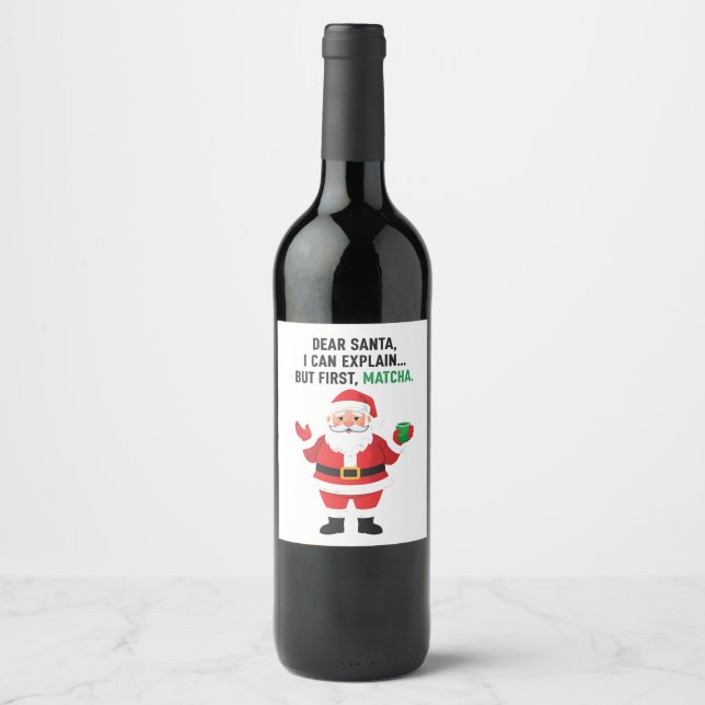 Dear Santa I Can Explain But First Matcha Xmas Wine Label (Front)