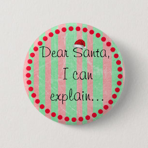 Dear Santa, I can Explain Christmas Button Humour