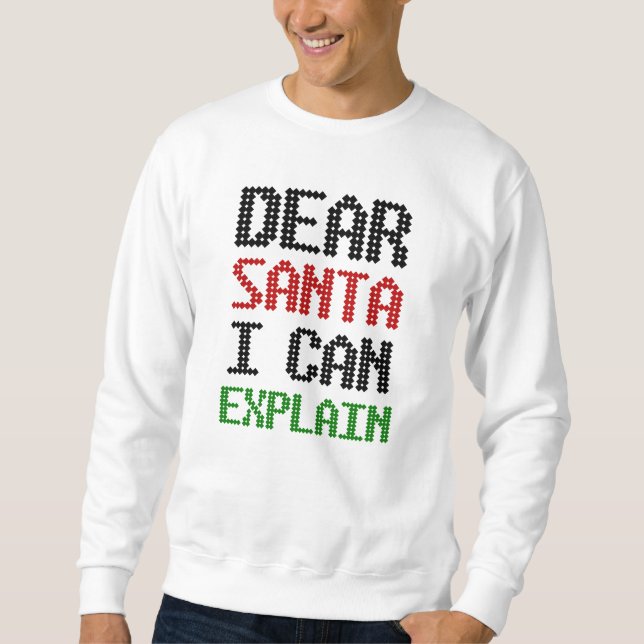 Dear Santa I can explain Christmas Naughty List Sweatshirt (Front)