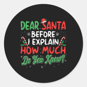 Dear Santa I Can Explain Fun Christmas Men Women K Classic Round Sticker