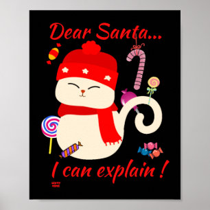 DEAR SANTA... I CAN EXPLAIN ! funny christmas cat  Poster