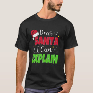 Dear Santa I Can Explain Funny Christmas Family Pa T-Shirt