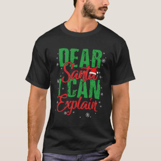 Dear Santa I Can Explain Funny Christmas Gift T-Shirt