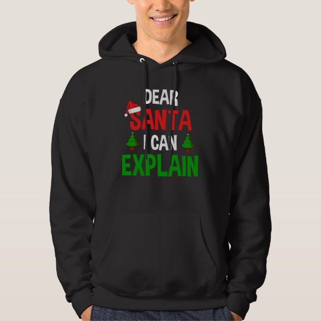 Dear Santa I Can Explain Funny Christmas Hoodie (Front)