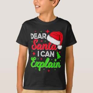 Dear Santa I Can Explain Funny Christmas Joke Sant T-Shirt