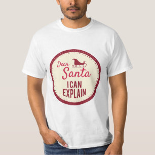 Dear Santa I can Explain, Funny Christmas Sayings T-Shirt