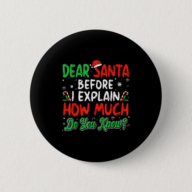 Dear Santa I Can Explain Funny Christmas Shirts Ki 6 Cm Round Badge (Front)