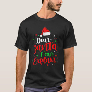 Dear Santa I Can Explain Mathcing Xmas Pajama For T-Shirt
