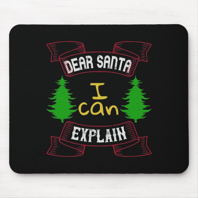 Dear Santa, I Can Explain Mouse Pad (Front)