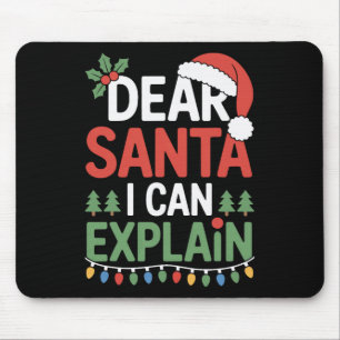 Dear Santa I Can Explain Naughty Nice List Holiday Mouse Pad