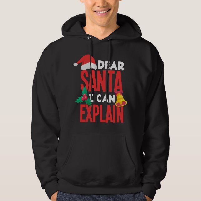 Dear Santa I Can Explain Santa Hat Bad Behaviour C Hoodie (Front)