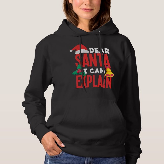 Dear Santa I Can Explain Santa Hat Bad Behaviour C Hoodie (Front)