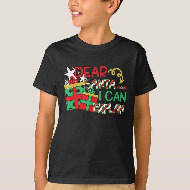 Dear Santa I Can Explain Shirt Christmas Quote  (Front)