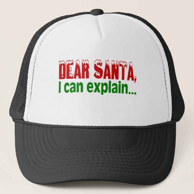 Dear Santa I Can Explain Trucker Hat (Front)