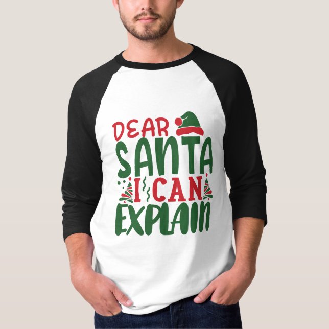 Dear Santa I Can Explain Ugly Christmas gift T-Shirt (Front)
