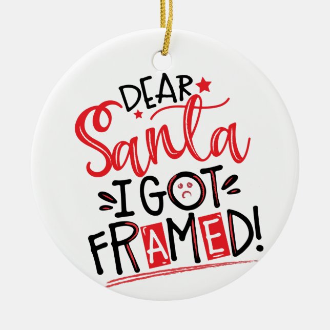 Dear Santa, I Got Framed | Custom Photo Funny Ceramic Ornament (Front)