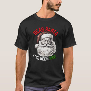 Dear Santa I Have Been Nice ish Product For Men Wo T-Shirt