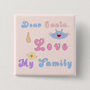 Dear Santa, I Love My Family Cute Christmas 15 Cm Square Badge
