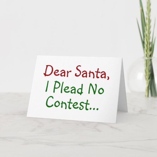 Dear Santa I Plead No Contest - Funny Xmas Holiday Card (Front)