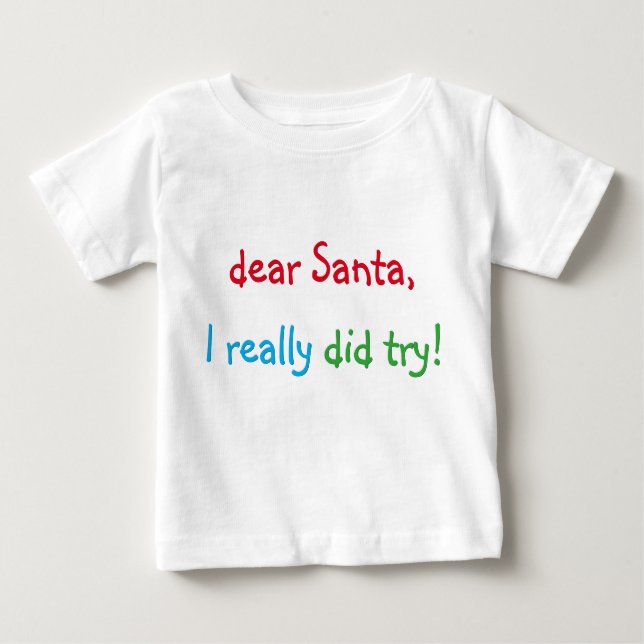 Dear Santa I Really Did Try Funny Christmas Tshirt (Front)