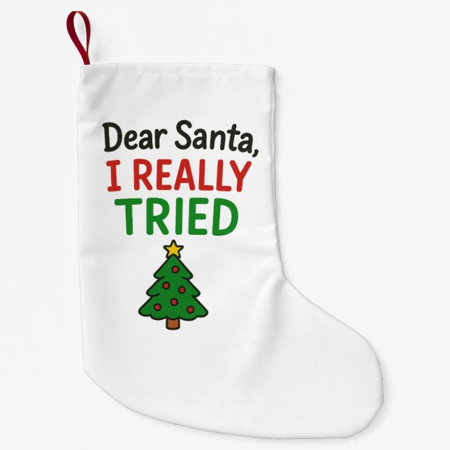Dear Santa I Really Tried Christmas Family Xmas Small Christmas Stocking (Front)