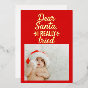 Dear Santa I Really Tried Christmas Foil Holiday Card