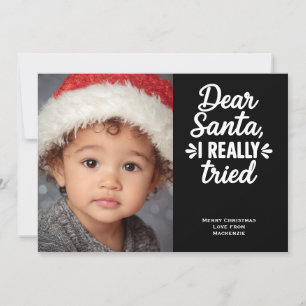 Dear Santa I Really Tried Christmas Holiday Card