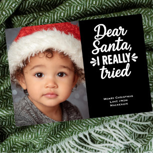 Dear Santa I Really Tried Christmas Holiday Card