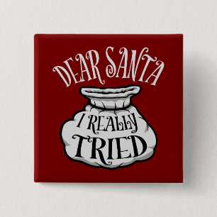 Dear Santa I Really Tried Christmas Humor Quote 15 Cm Square Badge
