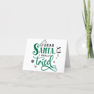 Dear Santa I Really Tried   Fun Christmas Humour Holiday Card