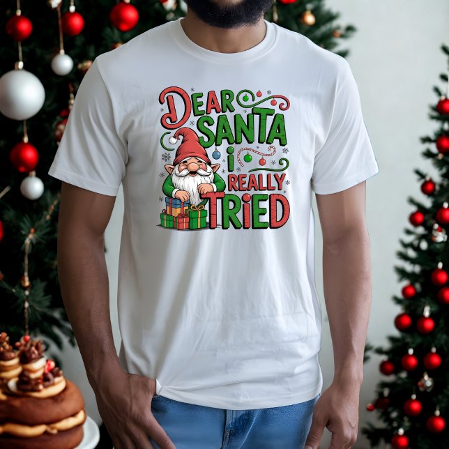 Dear Santa I Really Tried Funny Christmas Gnome T-Shirt (Creator Uploaded)