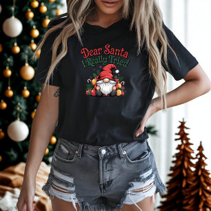 Dear Santa I Really Tried Funny Christmas Gnome T-Shirt