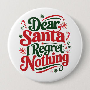 Dear Santa I Regret Nothing 10 Cm Round Badge