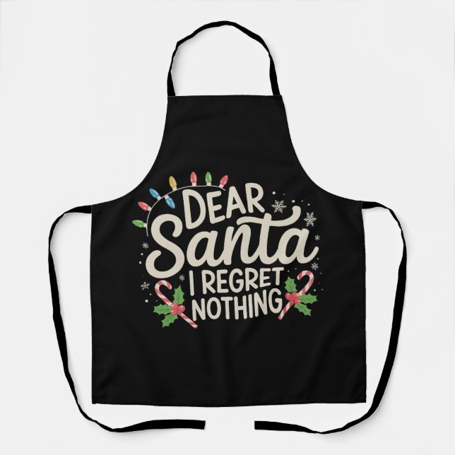 Dear Santa I Regret Nothing Christmas Family Match Apron (Front)
