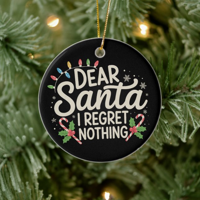 Dear Santa I Regret Nothing Christmas Family Match Ceramic Ornament (Tree)