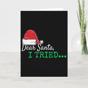 Dear Santa I Tried Christmas Card