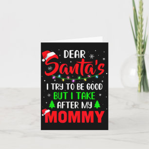 Dear Santa I Tried To Be Good But My Mummy Christm Card