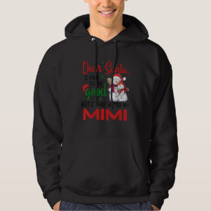 Dear Santa I Try To Be Good But I Take After My Mi Hoodie